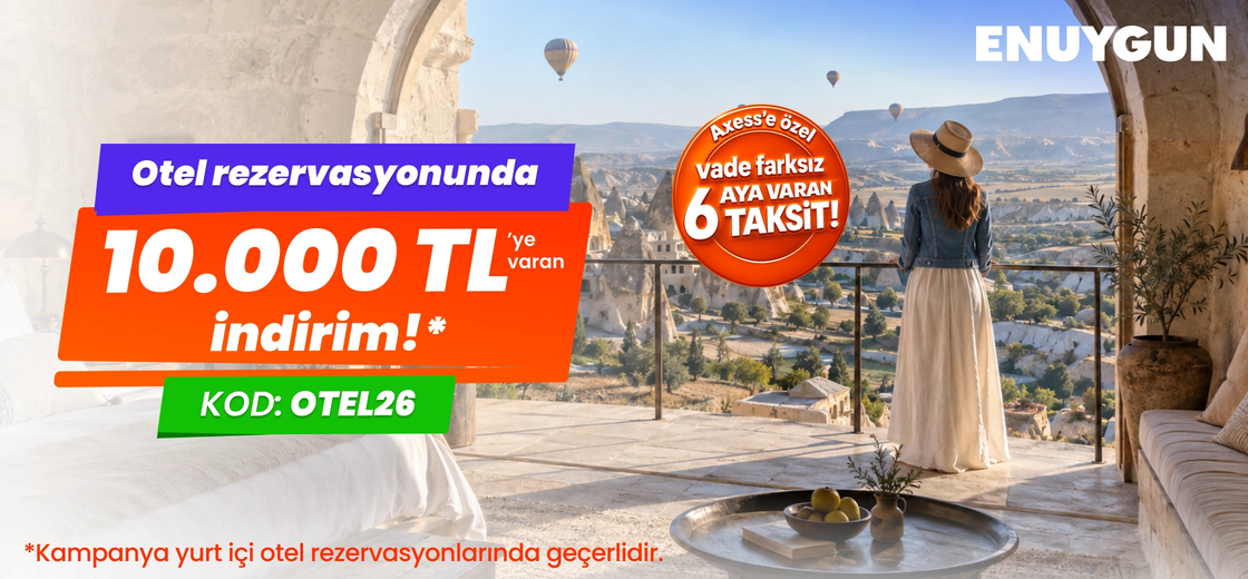 Enuygun: OTEL26 koduyla otel rezervasyonunda 10.000 TL'ye varan indirim